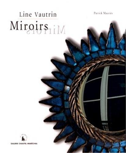 Miroirs de Line Vautrin : exposition, Paris, Galerie Chastel-Maréchal, 10 septembre-7 octobre 2004