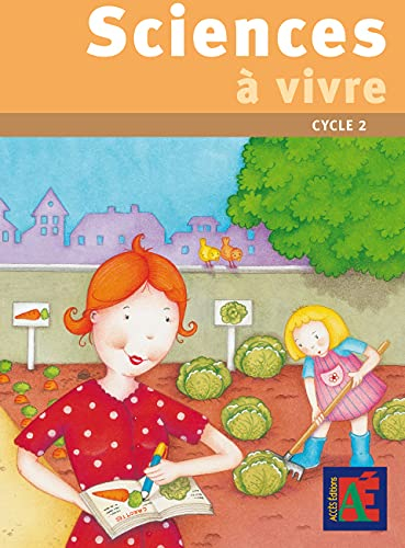 Sciences à vivre, cycle 2 : 24 séquences et leurs évaluations : pour découvrir le monde du vivant et