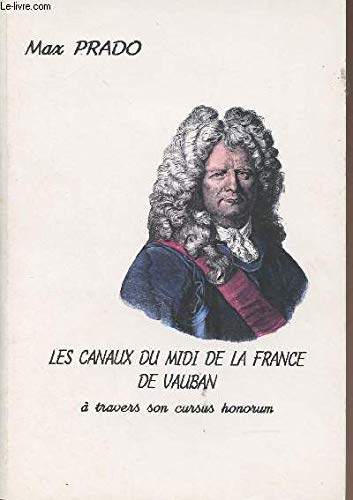 Les canaux du Midi de la France de Vauban : à travers son cursus honorum
