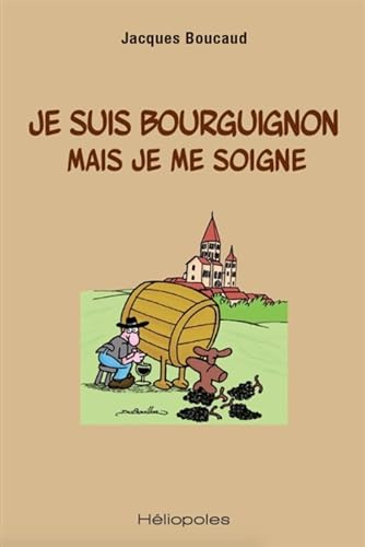Je suis bourguignon mais je me soigne