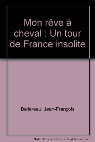 Mon rêve à cheval : un tour de France insolite