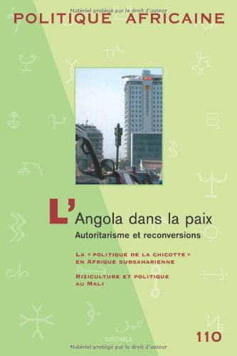 Politique africaine, n° 110. L'Angola dans la paix : autoritarisme et reconversions