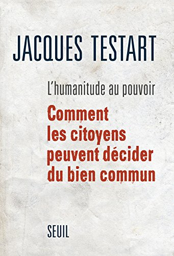 L'humanitude au pouvoir : comment les citoyens peuvent décider du bien commun