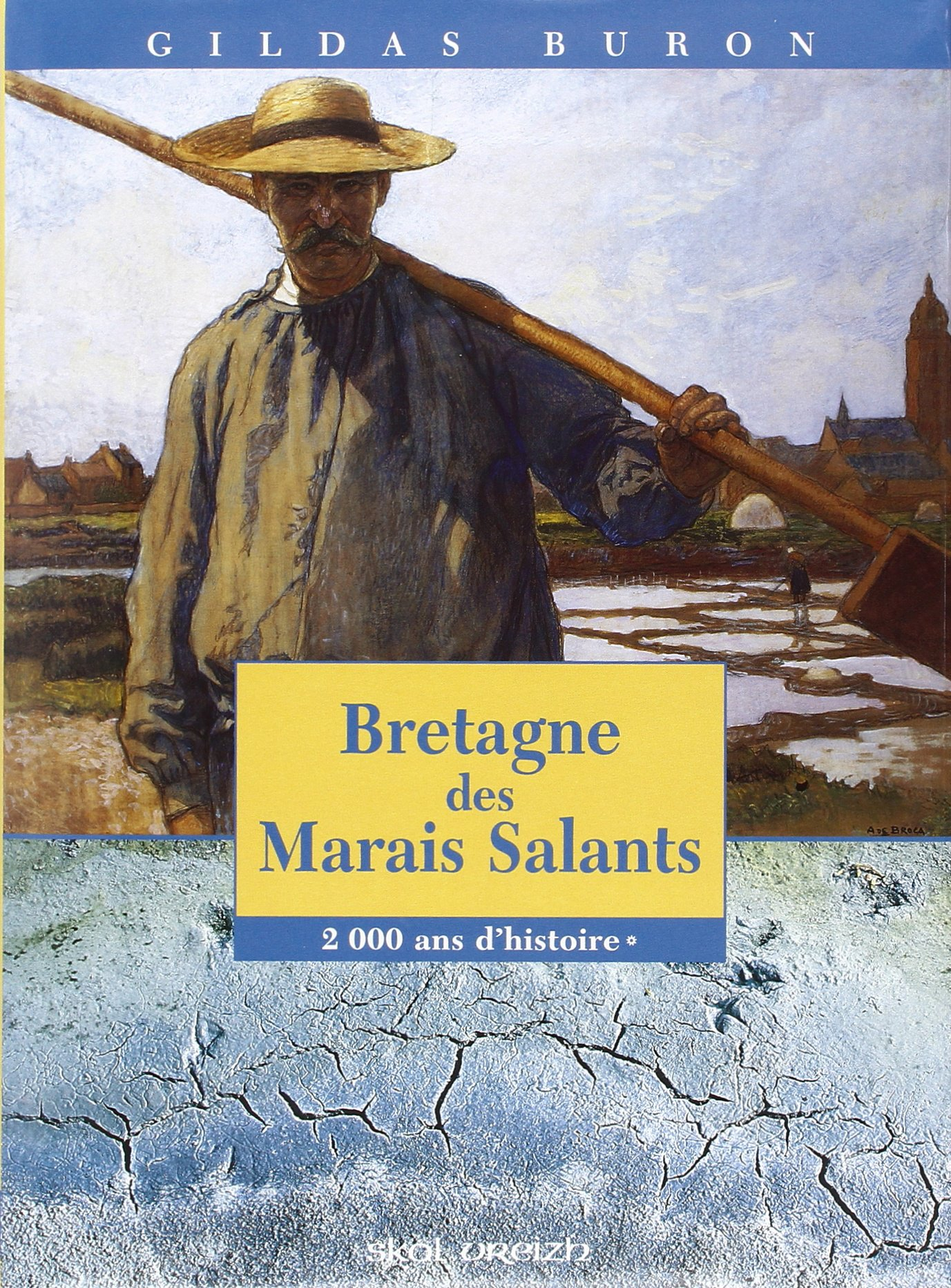 Bretagne des marais salants. Vol. 1. 2.000 ans d'histoire