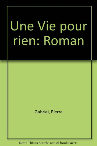 une vie pour rien