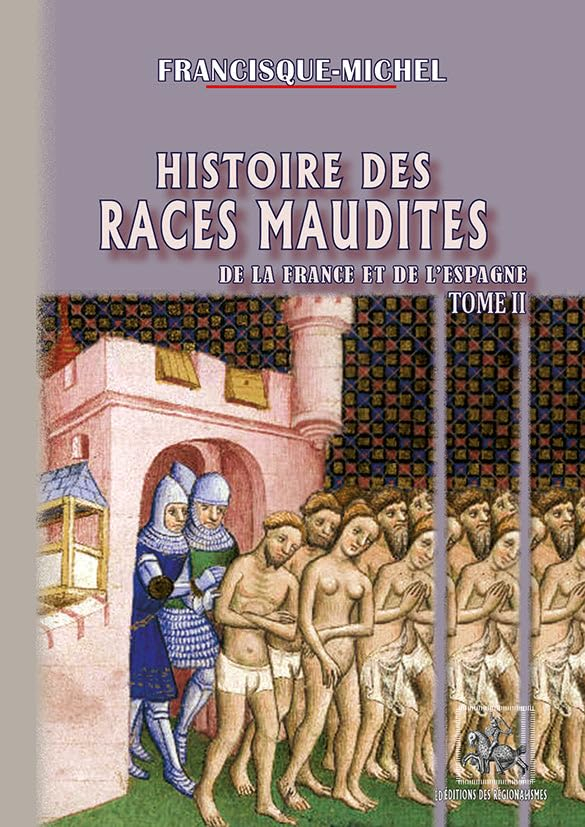 Histoire des races maudites de la France & de l'Espagne. Vol. 2