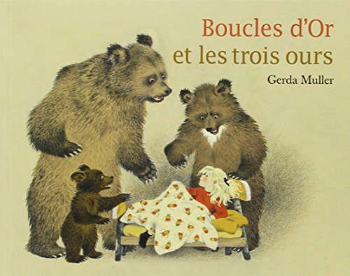 Boucles d'or et les trois ours : images et texte de l'auteur