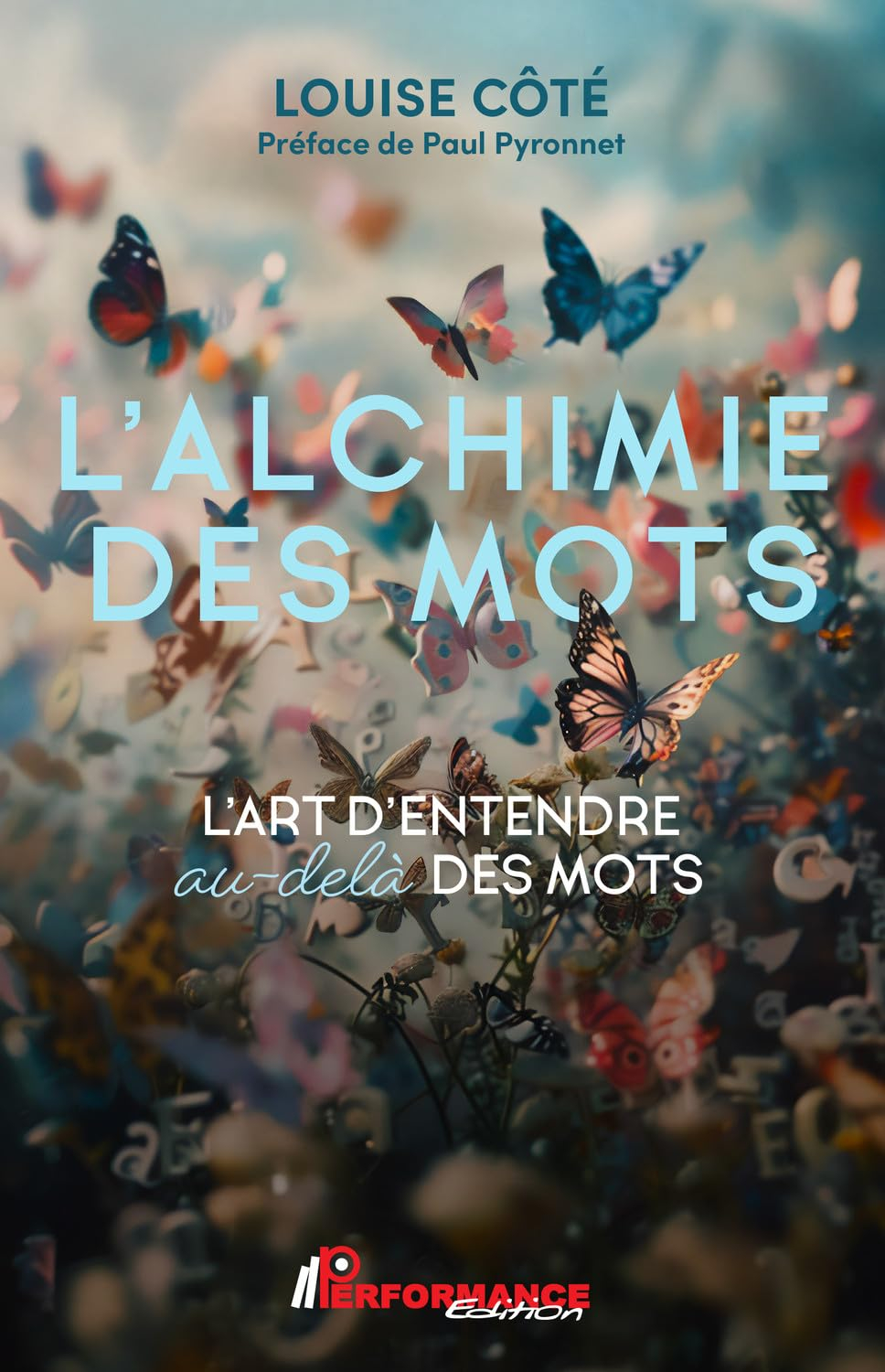 L'alchimie des mots - L'art d'entendre au-delà des mots