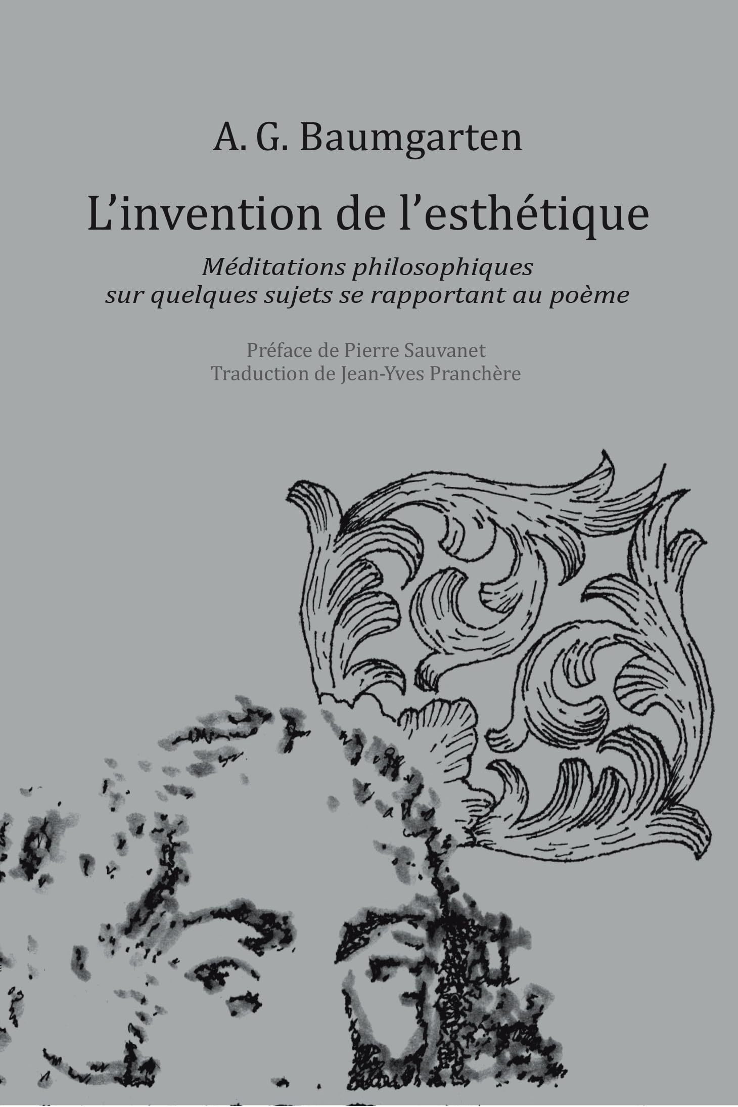 L'invention de l'esthétique : méditations philosophiques sur quelques sujets se rapportant au poème 