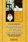 Magnétisme et prana des aliments : utilisez le principe immatériel et vital de vos aliments