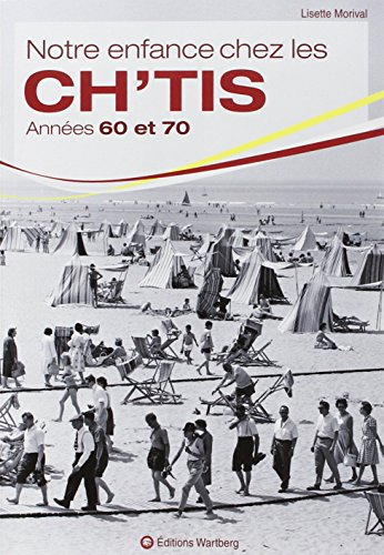 Notre enfance chez les Ch'tis : années 60 et 70