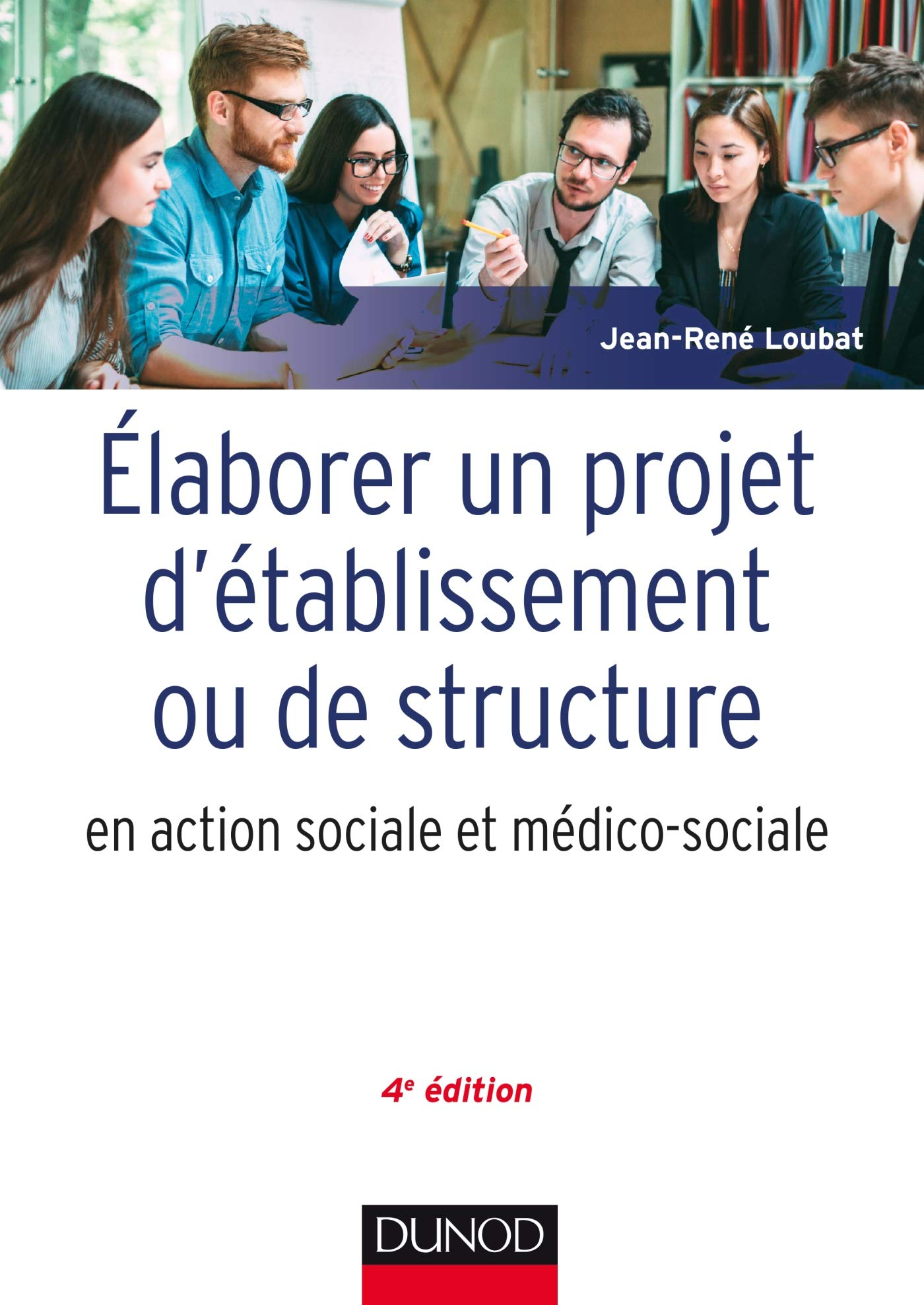 Elaborer un projet d'établissement ou de service en action sociale et médico-sociale