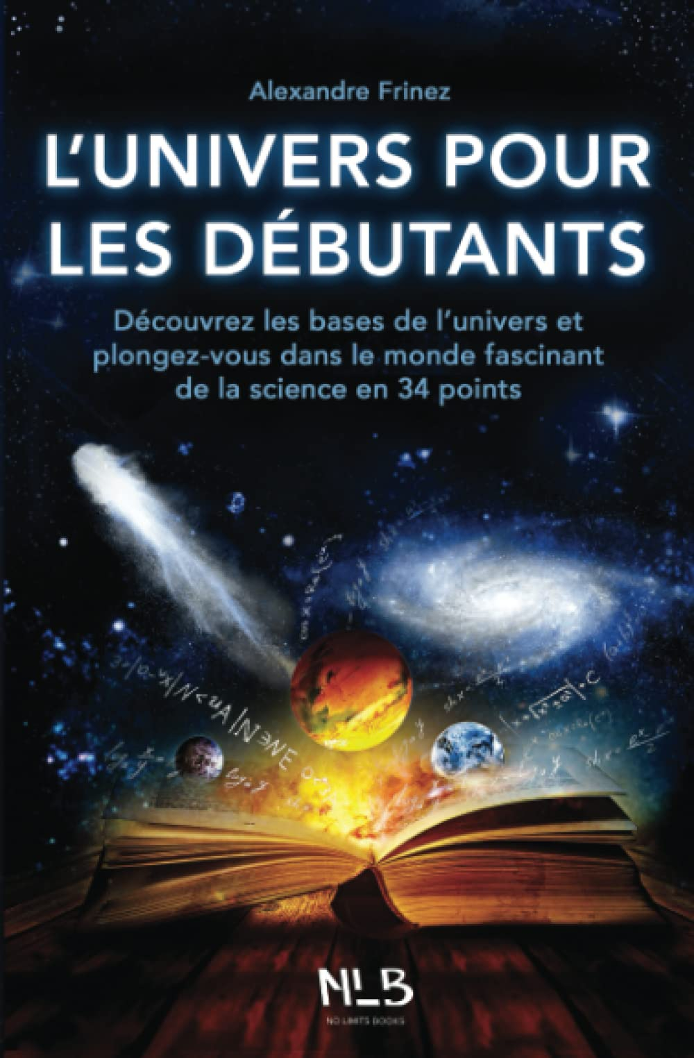 L’univers pour les débutants: Découvrez les bases de l’univers et plongez-vous dans le monde fascina