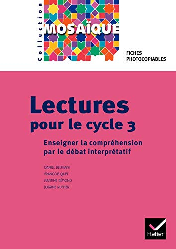 Lectures pour le cycle 3 : enseigner la compréhension par le débat interprétatif : fiches photocopia