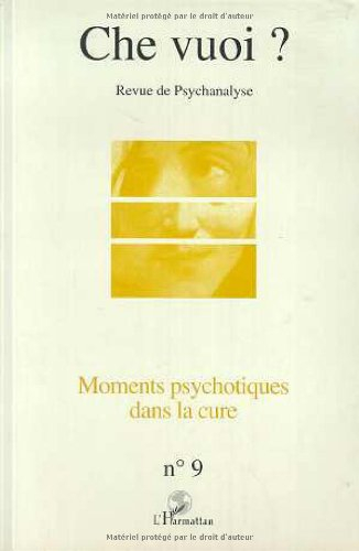 Che vuoi ? nouvelle série, n° 9. Moments psychotiques dans la cure