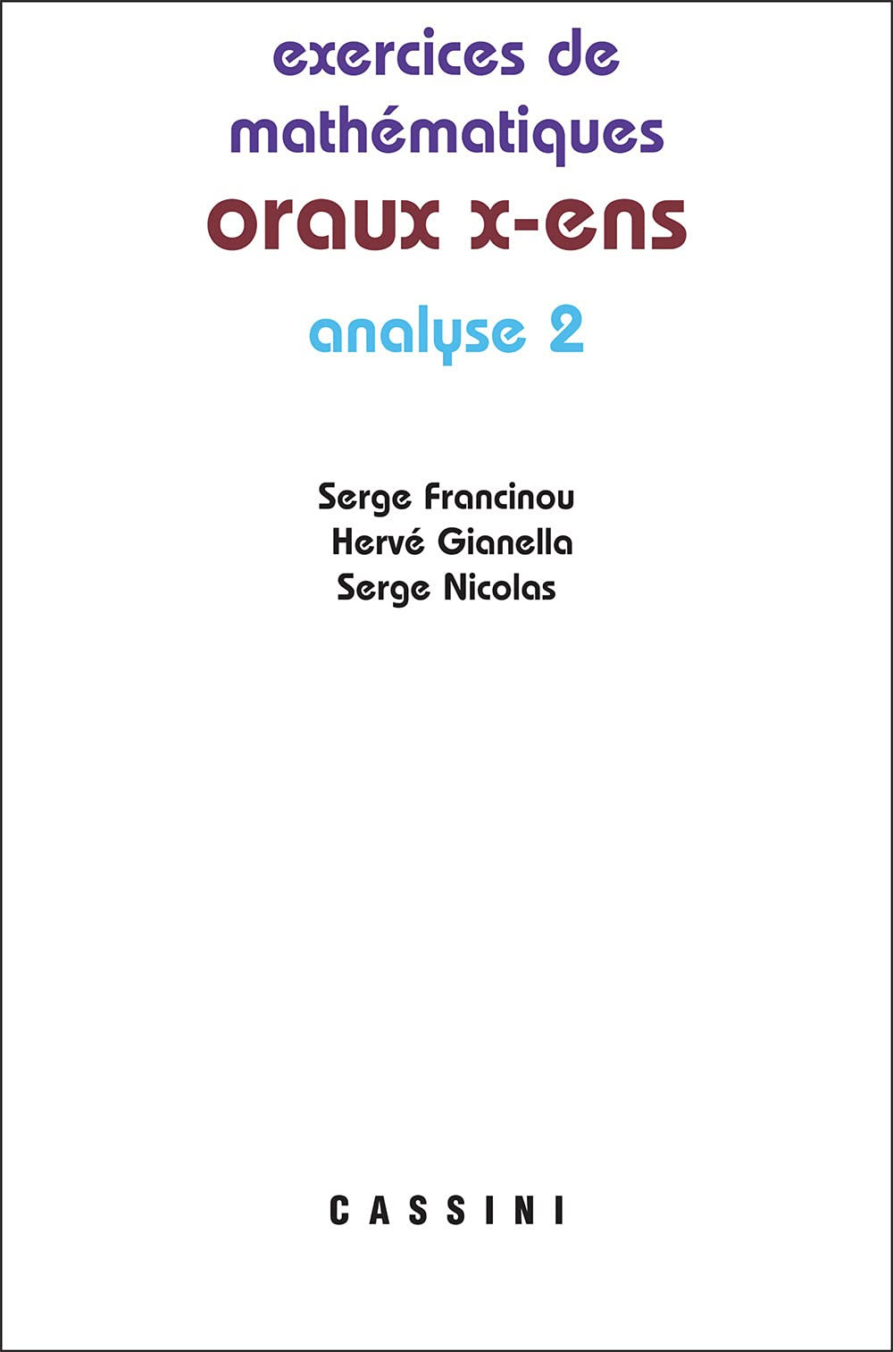 Exercices de mathématiques des oraux de l'Ecole polytechnique et des écoles normales supérieures. An