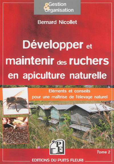 Développer et maintenir des ruchers en apiculture naturelle : éléments et conseils pour une maîtrise