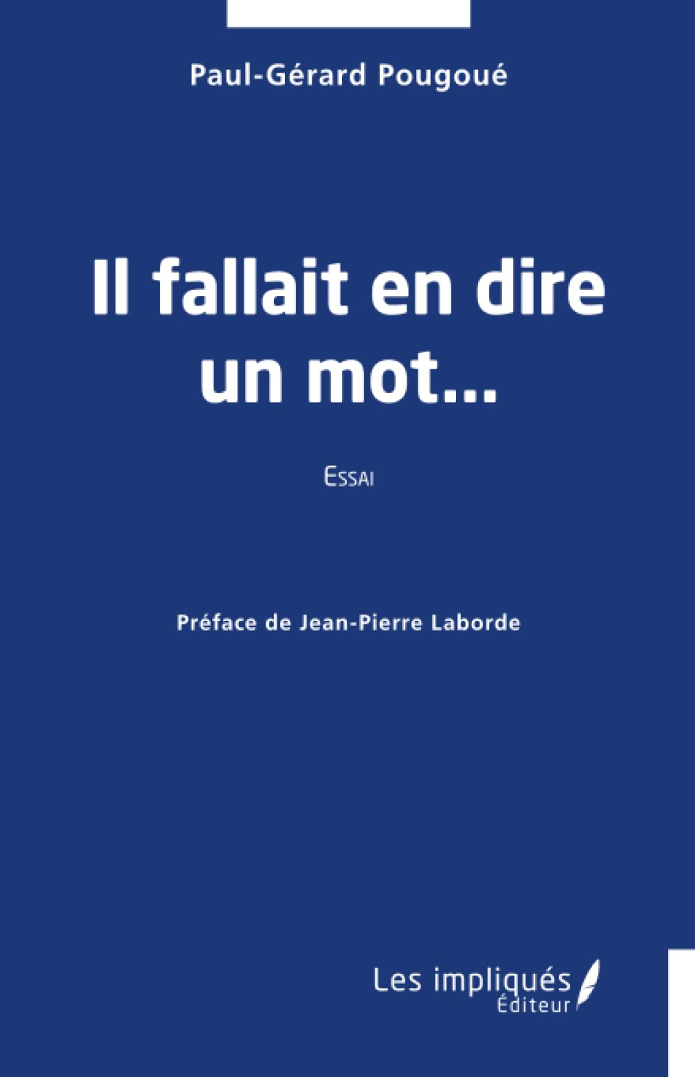 Il fallait en dire un mot... : essai