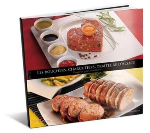 Les bouchers, charcutiers, traiteurs d'Alsace : 62 recettes bouchères