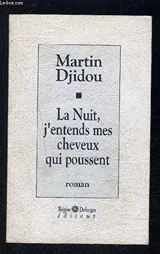 La Nuit, j'entends mes cheveux qui poussent