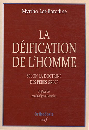La déification de l'homme : selon la doctrine des Pères grecs