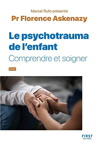 Le psychotrauma de l'enfant : comprendre et soigner : essai