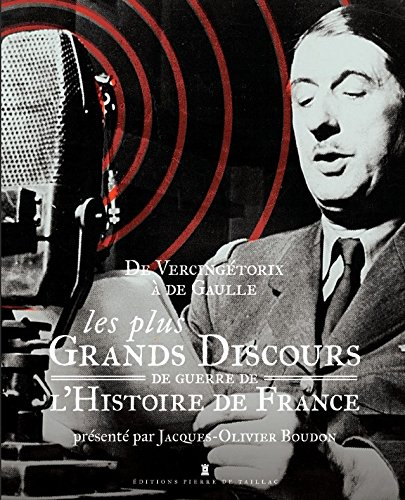 De Vercingétorix à de Gaulle : les plus grands discours de guerre de l'histoire de France