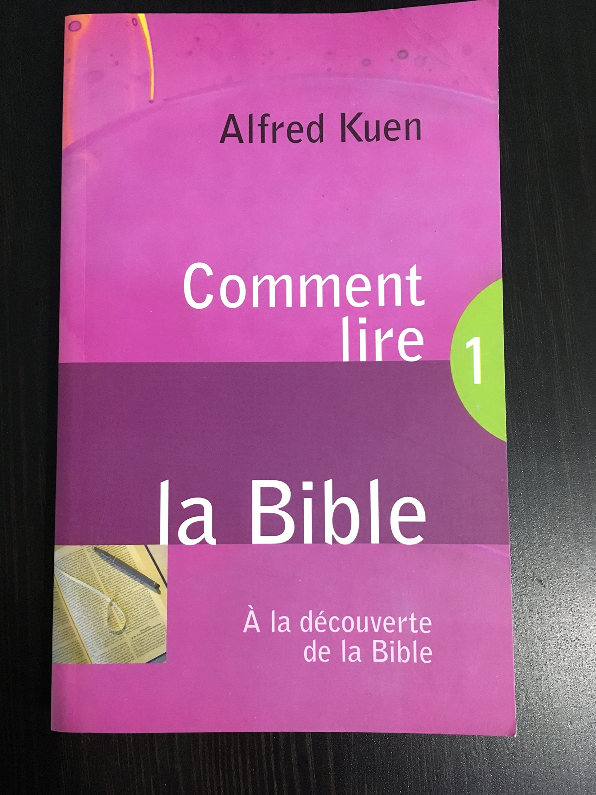 Comment lire la Bible : A la découverte de la Bible