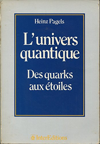 L'Univers quantique : des quarks aux étoiles