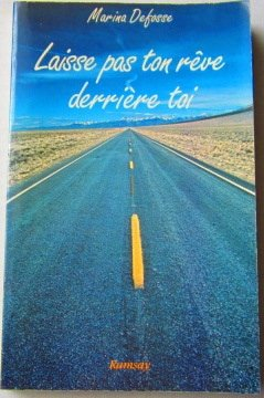 Laisse pas ton rêve derrière toi