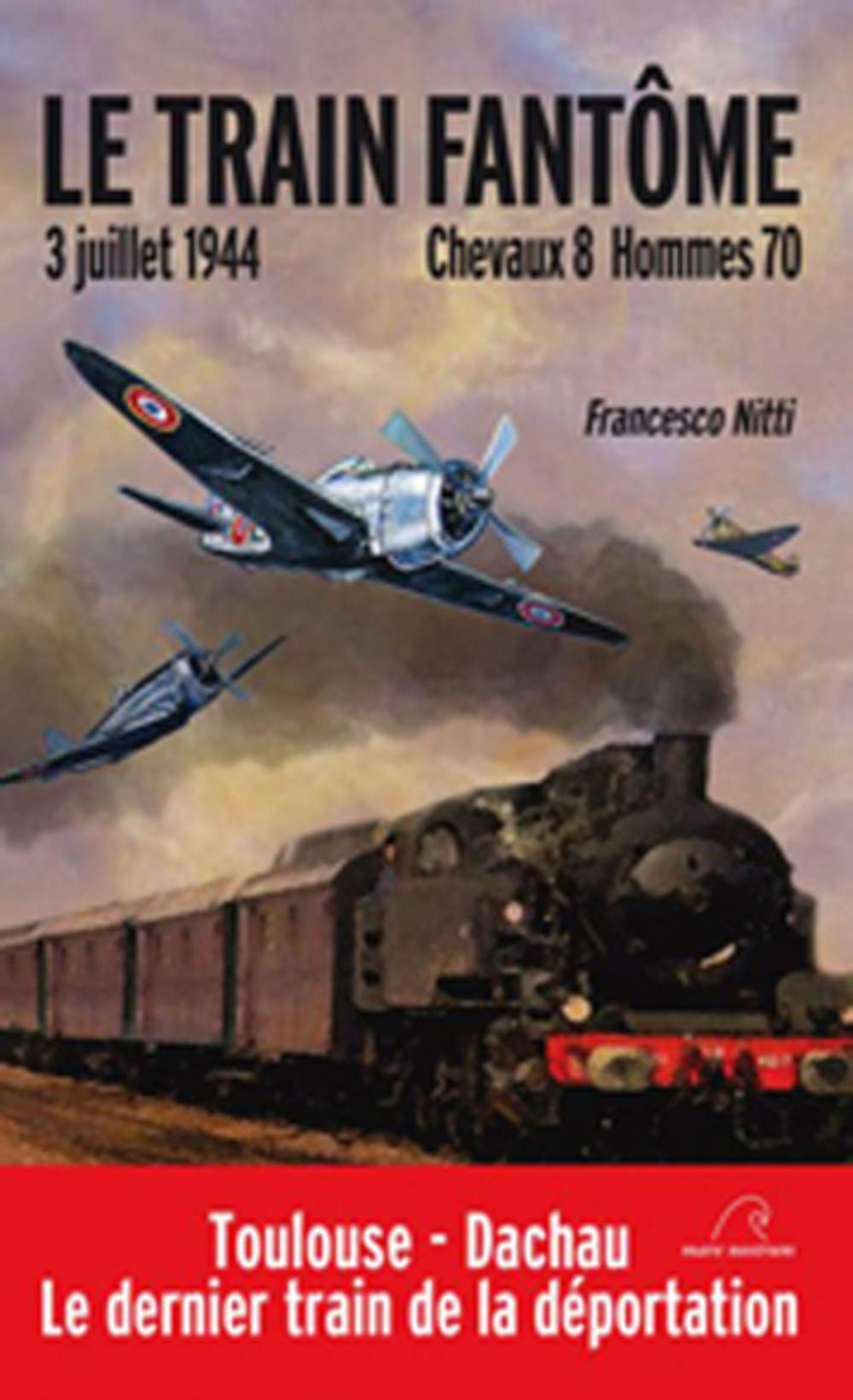 Chevaux 8, hommes 70 : le train fantôme, 3 juillet 1944