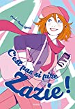 C'est pas si pire Zazie !