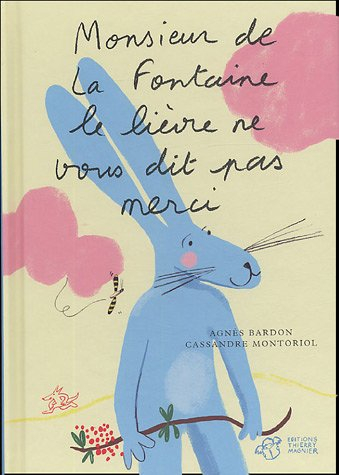 Monsieur de La Fontaine, le lièvre ne vous dit pas merci