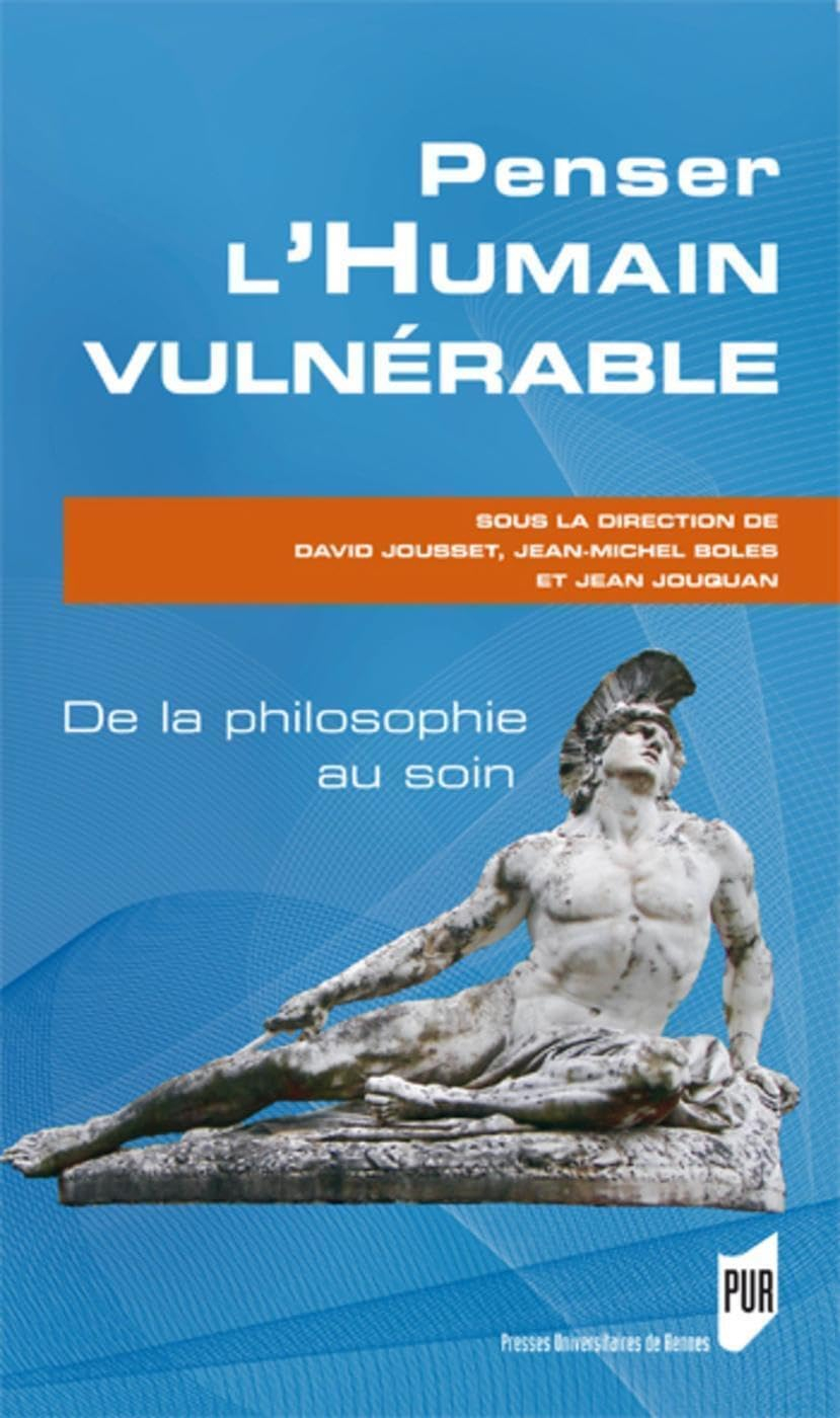Penser l'humain vulnérable : de la philosophie au soin
