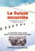 La suisse encerclee.