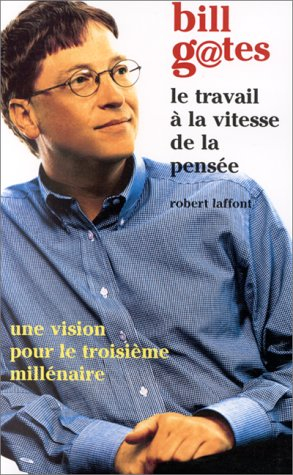 Le travail à la vitesse de la pensée : une vision pour le troisième millénaire