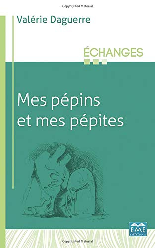 Mes pépins et mes pépites
