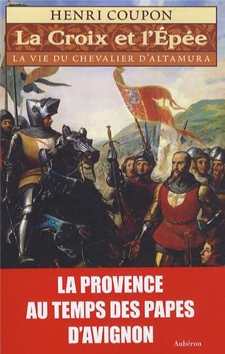 La croix et l'épée : la vie du chevalier d'Altamura