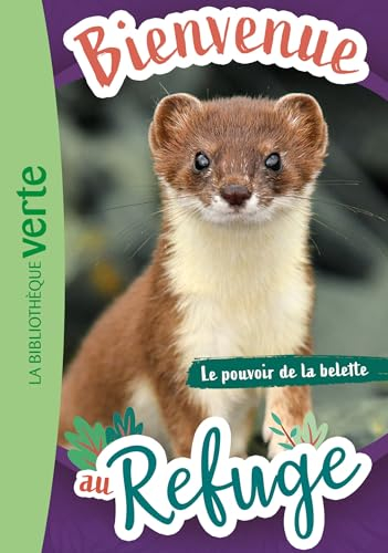 Bienvenue au refuge. Vol. 12. Le pouvoir de la belette