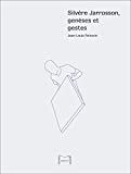 Silvère Jarrosson, genèses et gestes