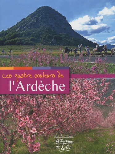 Les quatre couleurs de l'Ardèche : sur les chemins touristiques du Vivarais