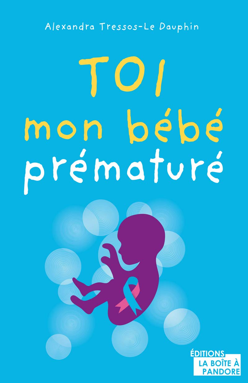 Toi, mon bébé prématuré