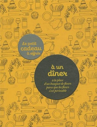 Le petit cadeau à offrir à un dîner : à la place d'un bouquet de fleurs parce que les fleurs, c'est 