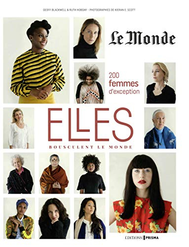 Elles bousculent le monde : 200 femmes d'exception