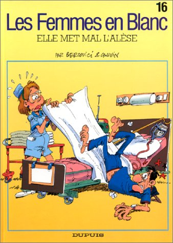 Les femmes en blanc. Vol. 16. Elle met mal l'alèse