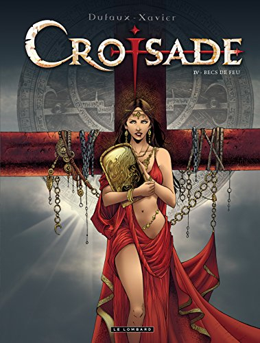 Croisade : cycle Hiérus Halem. Vol. 4. Becs de feu
