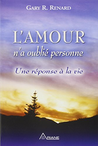 L'amour n'a oublié personne : réponse à la vie