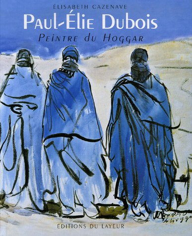 Paul-Elie Dubois, peintre du Hoggar