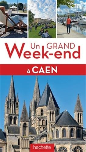 Un grand week-end à Caen et ses environs