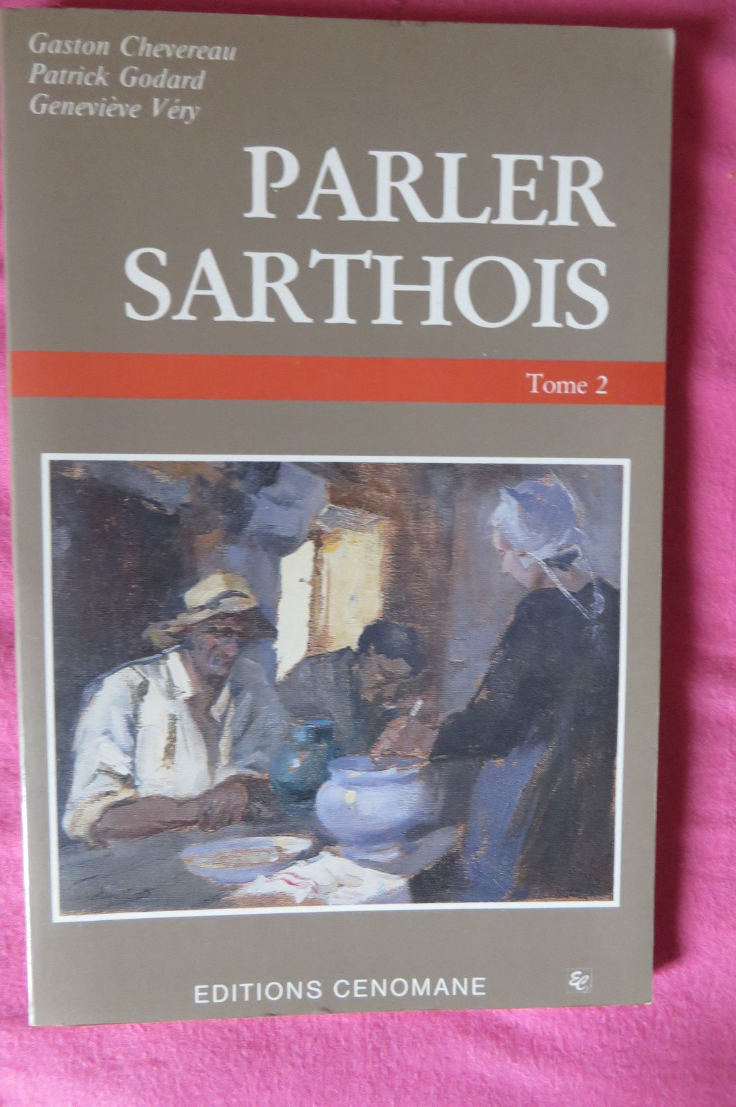 Parler sarthois. Vol. 2. Parler sarthois, tome 2